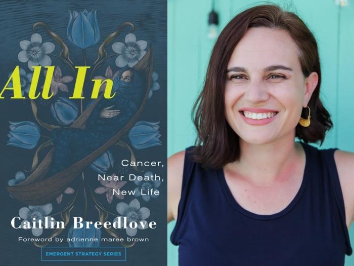 Caitlin Breedlove's 'All In: Cancer, Near Death, New Life'