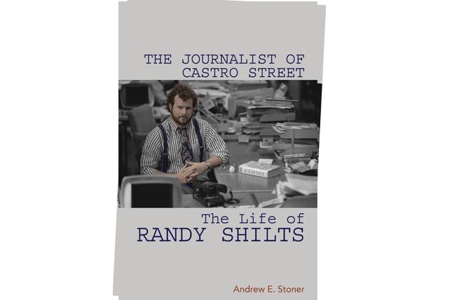 "The Journalist of Castro Street: The Life of Randy Shilts" reconsiders the gay reporter.