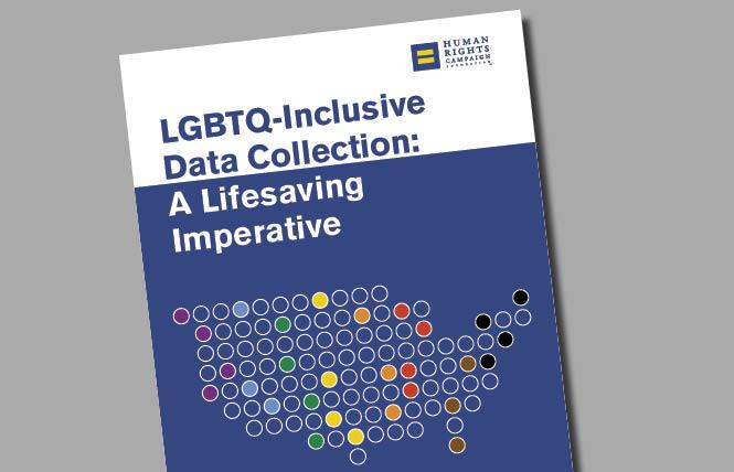The Human Rights Campaign has issued a new report looking at LGBTQ-inclusive data collection. Photo: Courtesy HRC