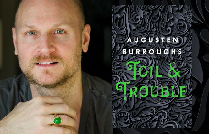 'Toil & Trouble' author Augusten Burroughs.