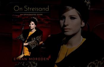 Dishing Barbra: Ethan Mordden's 'On Streisand'