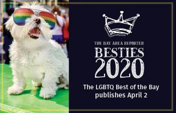 BESTIES 2020: The LGBTQ Best of the Bay publishes April 2
