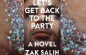 Past Tense: Zak Salih's 'Let's Get Back To The Party'