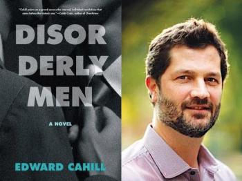 Edward Cahill's 'Disorderly Men'
